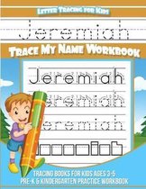 Jeremiah Letter Tracing for Kids Trace My Name Workbook