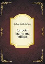 Jorrocks' Jaunts and Jollities