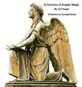 A Grimoire of Angelic Magic
