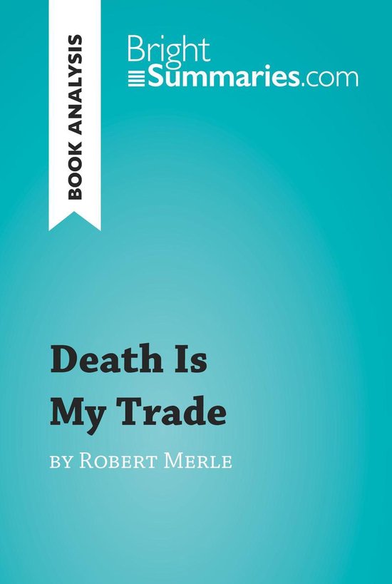 BrightSummaries.com - Death Is My Trade by Robert Merle (Boo ... - cover