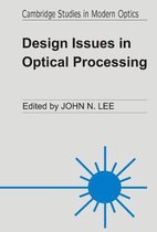 Cambridge Studies in Modern OpticsSeries Number 16- Design Issues in Optical Processing