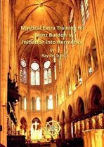 Mystical Extra Training for Franz Bardon's Initiation into Hermetics