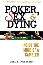 Poker, Sex, and Dying