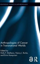 Anthropologies of Cancer in Transnational Worlds