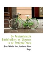 de Amsterdamsche Boekdrukkers En Uitgevers in de Zestiende Eeuw