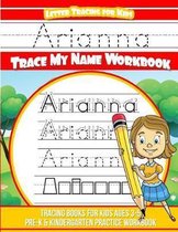 Arianna Letter Tracing for Kids Trace My Name Workbook