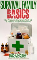 Survival Family Basics - Preppers Survival Handbook Series - The Prepper’s Emergency First Aid & Survival Medicine Handbook