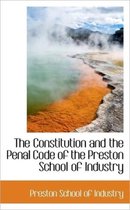 The Constitution and the Penal Code of the Preston School of Industry