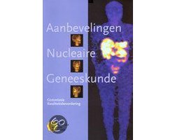 Aanbevelingen nucleaire geneeskunde.