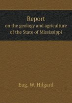 Report on the geology and agriculture of the State of Mississippi