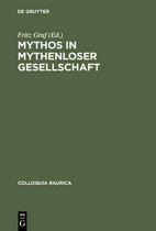 Colloquia Raurica- Mythos in mythenloser Gesellschaft