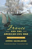 Civil War America- France and the American Civil War