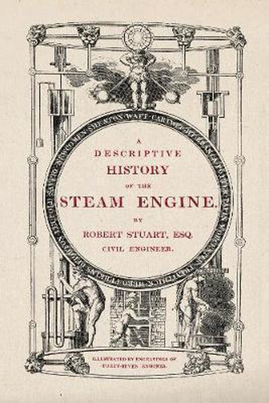Descriptive History Of The Steam Engine, Robert Stuart 9781845884369