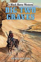 Dig Two Graves