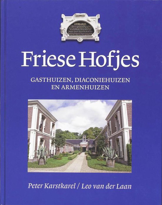 Cover van het boek 'Friese Hofjes' van L. van der Laan en Peter Karstkarel