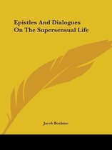 Boekhoes met de titel 'Epistles And Dialogues On The Supersensual Life' en auteur Jacob Boehme op een gele achtergrond met een verenafbeelding.