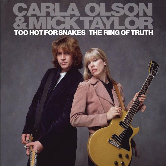 Too Hot for Snakes/The Ring of Truth, Carla Olson & Mick Taylor CD