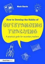 How to Develop the Habits of Outstanding Teaching