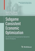 Static & Dynamic Game Theory: Foundations & Applications - Subgame Consistent Economic Optimization