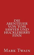 Die Abenteuer Von Tom Sawyer Und Huckleberry Finn