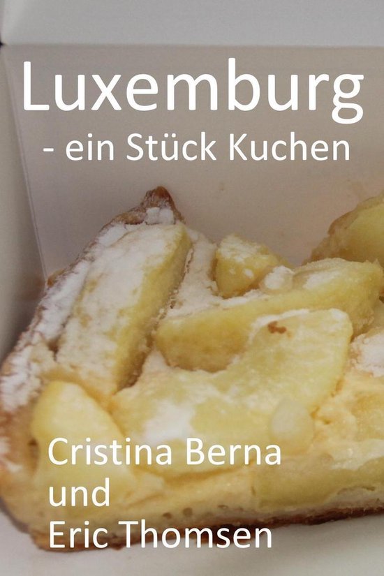 Welt der Kuchen - Luxemburg - ein Stück Kuchen Genießen Si ... - cover