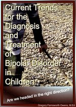 Current Trends for the Diagnosis and Treatment of Bipolar Disorder in Children: Are we headed in the right direction?