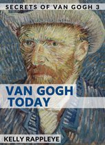 Secrets of Van Gogh 3 - Van Gogh Today