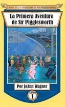 Serie de las Aventuras de Sir Pigglesworth-La Primera Aventura de Sir Pigglesworth