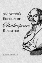 An Actor's Edition of Shakespeare Revisited
