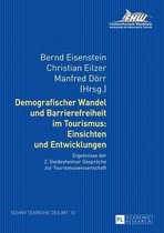 Schriftenreihe des Instituts fuer Management und Tourismus (IMT) 13 - Demografischer Wandel und Barrierefreiheit im Tourismus: Einsichten und Entwicklungen