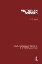 Routledge Library Editions: The Victorian World - Victorian Oxford