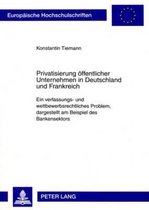 Privatisierung öffentlicher Unternehmen in Deutschland und Frankreich