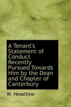 A Tenant's Statement of Conduct Recently Pursued Towards Him by the Dean and Chapter of Canterbury