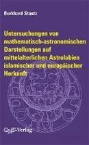 Untersuchungen von mathematisch-astronomischen Darstellungen auf mittelalterlichen Astrolabien islamischer und europäischer Herkunft