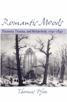 Romantic Moods - Paranoia, Trauma, and Melancholy,  1790-1840