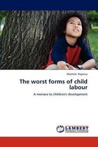 The worst forms of child labour