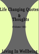 Life Changing Quotes & Thoughts 188 - Life Changing Quotes & Thoughts (Volume 188)