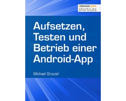 shortcuts 167 - Aufsetzen, Testen und Betrieb einer Android-App