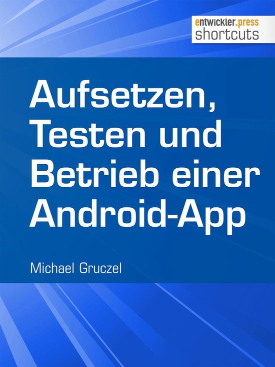shortcuts 167 - Aufsetzen, Testen und Betrieb einer Android- ... - cover