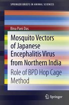 SpringerBriefs in Animal Sciences - Mosquito Vectors of Japanese Encephalitis Virus from Northern India