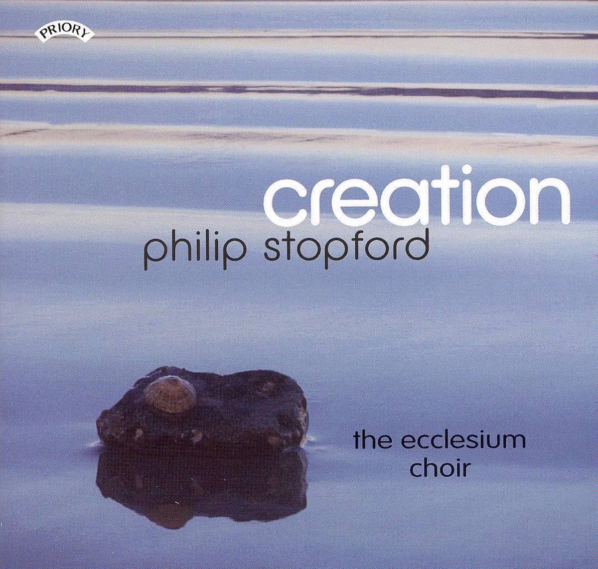 Creation - The Choral Music Of Philip Stopford