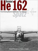Heinkel He162 Volksjager: From Drawing Board to Destruction
