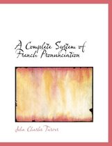 A Complete System of French Pronunciation