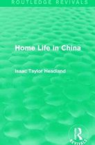 Routledge Revivals- Home Life in China