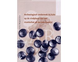 Archeologisch onderzoek bij Echt op de vindplaats van een muntschat uit de Late IJzertijd