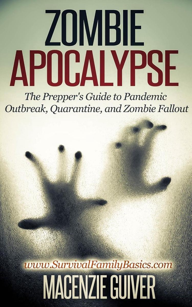Omslag van Survival Family Basics - Preppers Survival Handbook Series - Zombie Apocalypse: The Prepper's Guide to Pandemic Outbreak, Quarantine, and Zombie Fallout