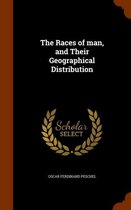 The Races of Man, and Their Geographical Distribution