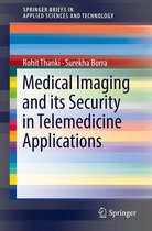 SpringerBriefs in Applied Sciences and Technology - Medical Imaging and its Security in Telemedicine Applications