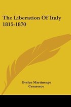 The Liberation of Italy 1815-1870