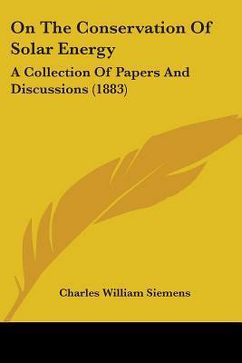 On The Conservation Of Solar Energy van Charles William Siemens